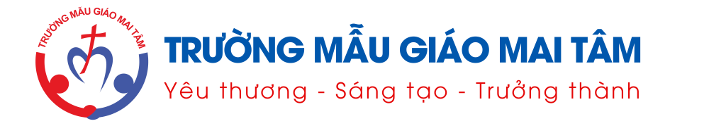 TRƯỜNG MẪU GIÁO MAI TÂM